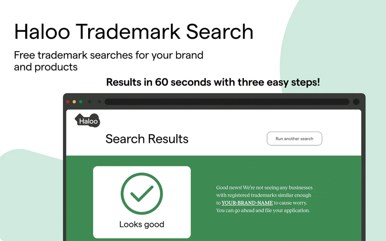 Ensure your brand is legally safe from the start—conduct quick and cost-effective trademark searches and get ready for filing your trademark registration.